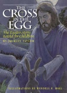 The Cross in the Egg The Easter Story Retold for Children by Shirley 