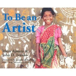   Be An Artist   Ajmera, Maya/ Ivanko, John D./ DAmboise, Jacques (FRW