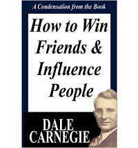   Friends and Influence People Condensation from the Book Dale Carnegie