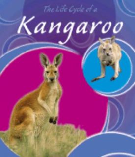 The Life Cycle of a Kangaroo Life Cycles by Lisa Trumbauer 2002 