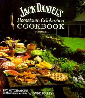 Jack Daniels Hometown Celebration Cookbook Vol. II by Pat Mitchamore 