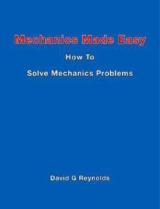   Solve Mechanics Problems by David G. Reynolds 2004, Paperback