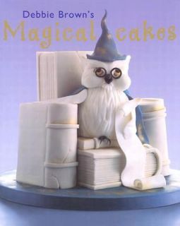 Debbie Browns Magical Cakes by Debbie Brown 1989, Hardcover