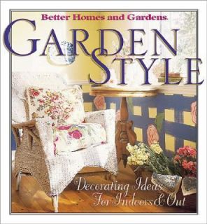 Garden Style Decorating Ideas for Indoors and Out by Better Homes and 