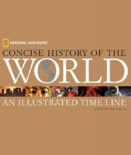 National Geographic Concise History of the World An Illustrated Time 