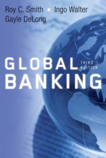 Global Banking by Gayle DeLong, Ingo Walter and Roy C. Smith 2012 
