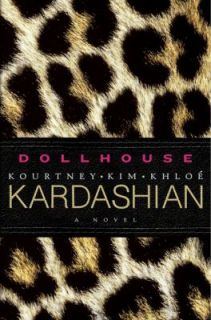Dollhouse by Kourtney Kardashian, Kim Kardashian and Khloe Kardashian 