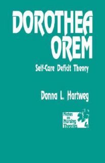 Dorothea Orem Vol. 4 Self Care Deficit Theory Vol. 4 by Donna L 