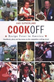 Cookoff Recipe Fever in America by Amy Sutherland 2003, Hardcover 