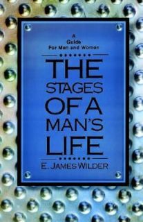 Stages of a Mans Life by E.James Wilder 2003, Paperback