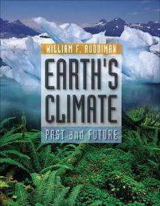 Earths Climate Past and Future by William F. Ruddiman 2000, Paperback 