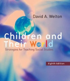 Children and Their World Strategies for Teaching Social Studies by 