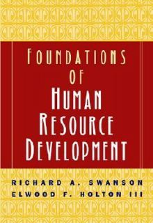 Foundations of Human Resource Development by Elwood F., III Holton and 