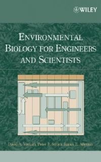 Environmental Biology for Engineers and Scientists by David A. Vaccari 
