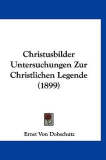   Zur Christlichen Legende by Ernst Von Dobschutz 2009, Paperback