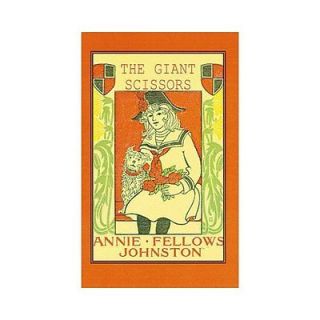NEW The Giant Scissors   Annie Fellows JohnstonEtheldred B. Barry 
