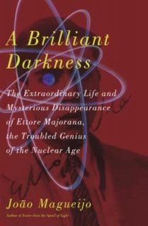 Darkness The Extraordinary Life and Mysterious Disappearance of Ettore 
