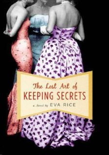 The Lost Art of Keeping Secrets by Eva Rice 2006, Hardcover