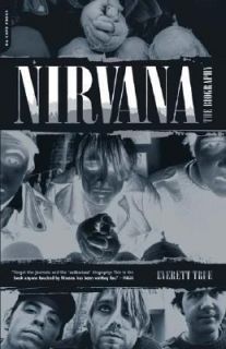 Nirvana The Biography by Everett True 2007, Paperback