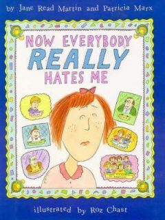 Now Everybody Really Hates Me by Patricia Marx and Jane Read Martin 