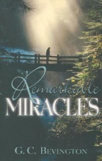 Remarkable Miracles Story of a Godly Mans Walk Producing Miracles by 