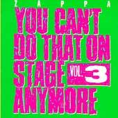 You Cant Do That on Stage Anymore, Vol. 3 by Frank Zappa CD, May 1995 