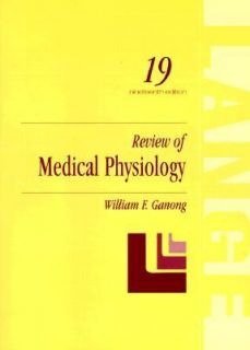   of Medical Physiology by William F. Ganong 1999, Paperback