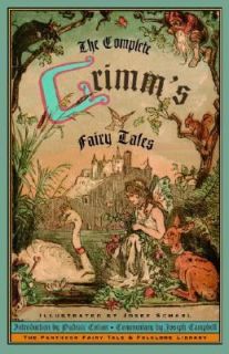The Complete Grimms Fairy Tales by Pantheon Books Staff, Wilhelm K 