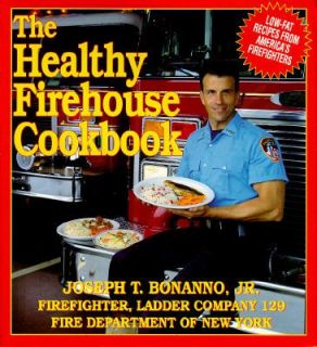 The Healthy Firehouse Cookbook Low Fat Recipes from Americas Fire 