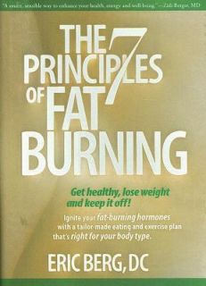The 7 Principles of Fat Burning by Eric Berg 2008, Hardcover