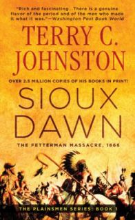 Sioux Dawn The Fetterman Massacre 1866 Vol. 1 by Terry C. Johnston 