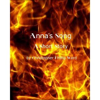Annas Song Christopher Phillip Ward Kindle Store