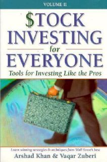 Stock Investing for Everyone Vol. 2 Tools for Investing Like the Pros by Arshad H. Khan and Vaqar Zuberi 1998, Paperback
