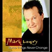   Never Change by Mark Lowry CD, Nov 2003, Gaither Music Group