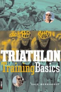 Triathlon Training Basics by Gale Bernhardt 2004, Paperback