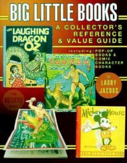 Big Little Books  A Collectors Reference and Value Guide by Larry 