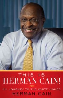   This Is Herman Cain My Journey to the White House 