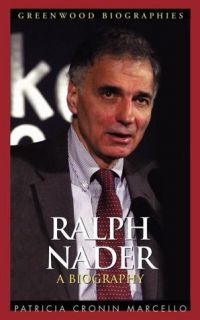  Ralph Nader A Biography (Greenwood Biographies 