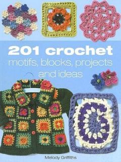 BARNES & NOBLE  201 Crochet Motifs, Blocks, Projects, and Ideas by 