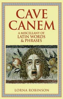   Cave Canem A Miscellany of Latin Words and Phrases 