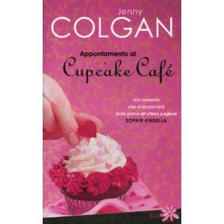 Appuntamento al Cupcake Café  Jenny Colgan, A. Crea Libri
