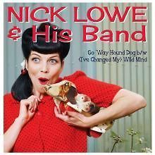 NICK LOWE Go Way Hound Dog 7 45 LTD Vinyl NEW RSD/Record Store Day