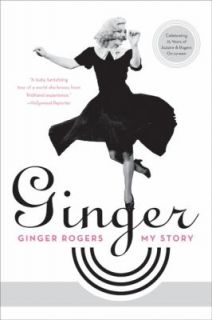 Ginger My Story by Ginger Rogers 2008, Paperback