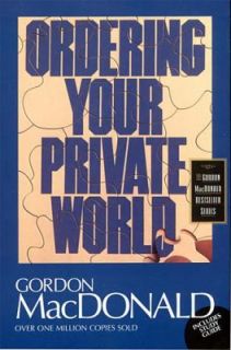 Ordering Your Private World by Gordon MacDonald 1997, Paperback
