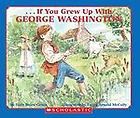 If You Grew Up with George Washington, Ruth Belov Gross, Emily Arnold 