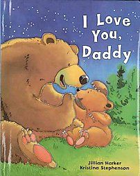 Love You Daddy by Jillian Harker, Kristina Stephenson 2006 