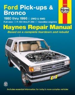 Ford Full Size Pickups and Bronco, 1980 1996 by John Haynes and Haynes 