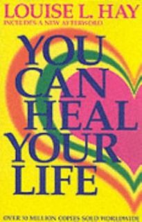 You Can Heal Your Life by Louise L. Hay 1985, Paperback