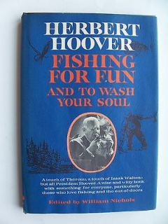  for Fun   and to wash your soul by Herbert Hoover   1st Ed./ 1st Print