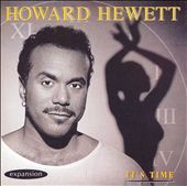 Its Time 2006 Reissue by Howard Hewett CD, Nov 2004, Expansion UK 